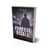 Purpose Recall :  How to Thrive in a World that values Hustle Over Meaning (Ebook) - Image 3